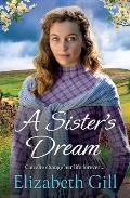 A Sister's Dream: A Moving and Uplifting Emotional Saga from the Author of an Orphan's Wish