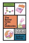 Secret Lives of Molecules