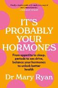 Its Probably Your Hormones
