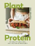 Plant Protein: 80 Quick and Delicious High-Protein Vegan Recipes Packed with Healthy Wholefoods