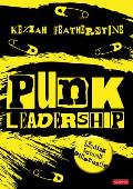 Punk Leadership: Leading Schools Differently