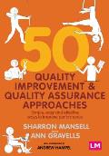 50 Quality Improvement and Quality Assurance Approaches: Simple, Easy and Effective Ways to Improve Performance
