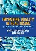 Improving Quality in Healthcare: Questioning the Work for Effective Change