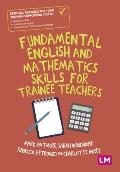 Fundamental English and Mathematics Skills for Trainee Teachers