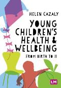 Young Children′s Health and Wellbeing: From Birth to 11