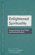 Enlightened Spirituality: Immanuel Kant, Paul Tillich, and Reinhold Neibuhr