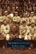American League; The Early Years 1901-1920: Images of Sports