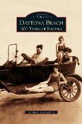 Daytona Beach: 100 Years of Racing