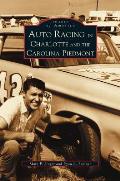 Auto Racing in Charlotte and the Carolina Piedmont