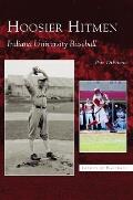 Hoosier Hitmen: Indiana University Baseball