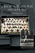 Chicago White Sox: 1959 and Beyond