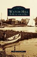 Watch Hill: By River and by sea