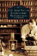U.S. Army Natick Laboratories: The Science Behind the Soldier