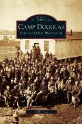 Camp Douglas: Chicago's Civil War Prison
