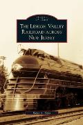 Lehigh Valley Railroad Across New Jersey