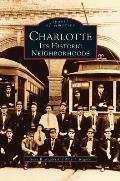 Charlotte: Its Historic Neighborhoods