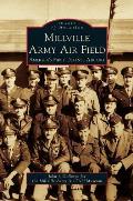 Millville Army Air Field: America's First Defense Airport