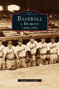 Baseball in Detroit 1886-1968