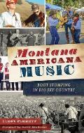 Montana Americana Music: Boot Stomping in Big Sky Country