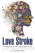 Love Stroke: Stroke Recovery and One Young Couple's Journey
