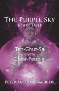 The Purple Sky Book Two: Teh-Ghut-Sa and the Clear-People