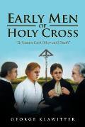 Early Men of Holy Cross: To Sustain Each Other Until Death