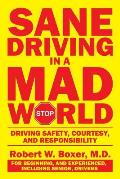 Sane Driving in a Mad World: Driving Safety, Courtesy, and Responsibility