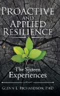 Proactive and Applied Resilience: The Sixteen Experiences