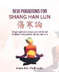 New Paradigms for Shang Han Lun: Integrating Korean Sasang Constitutional Medicine and Japanese Kampo Medicine