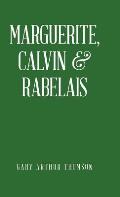 Marguerite, Calvin & Rabelais: A Humanist Tale of Three Democrats 1529-1534