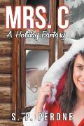 Mrs. C: A Holiday Fantasy