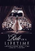 The Role of a Lifetime: A Woman Reinvents Herself ... for Good ... and Bad!
