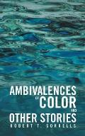 Ambivalences of Color and Other Stories