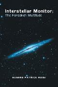 Interstellar Monitor: The Forsaken Multitude