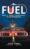 Fuel: What It Takes to Survive as an Entrepreneur