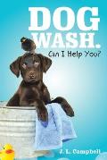 Dog Wash. Can I Help You?