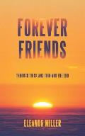 Forever Friends: Through Thick and Thin and the End