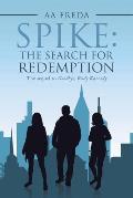 Spike: the Search for Redemption