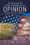 Epilogue Ii One American'S Opinion: For Patriots Who Love Their Country