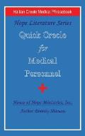 Quick Creole for Medical Personnel: Hope Literature, Haitian Creole Medical Phrasebook
