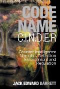 Code Name: C.I.N.D.E.R.: Counter-Intelligence Narcotics Detection Enforcement and Regulation