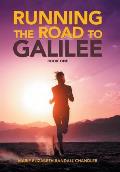 Running the Road to Galilee: Book One
