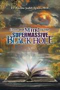 From the Mind of the Supermassive Black Hole