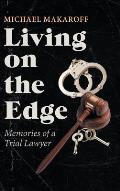 Living on the Edge: Memories of a Trial Lawyer