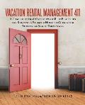Vacation Rental Management 411: A Comprehensive Overview of Best Practices for Renting a Room or Home to Guests for Profitable Short-Term Stays.