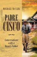 Padre Cisco: Conversations with a Desert Father