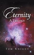 Eternity: A Trilogy