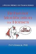 Behavior Modification for Horses: A Positive Method for Training Horses