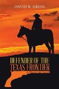 Defender of the Texas Frontier: A Historical Novel