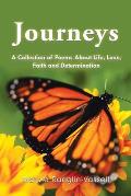 Journeys: A Collection of Poems About Life, Love, Faith and Determination